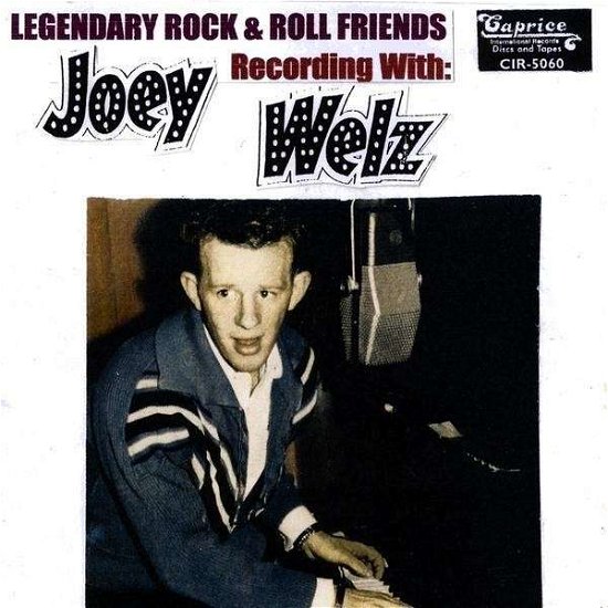 Cover for Joey Welz · Legendary Rock &amp; Roll Friends (CD) (2009)