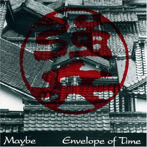 Cover for Maybe · Envelope Of Time (CD) (2006)