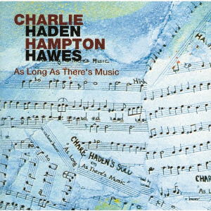 As Long As There's Music - Haden,charlie / Hawes,hampton - Music - 5UC - 4988031517970 - August 19, 2022
