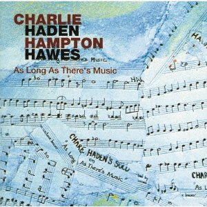 Cover for Haden,charlie / Hawes,hampton · As Long As There's Music (CD) [Japan Import edition] (2022)