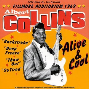 Cover for Albert Collins · Alive &amp; Cool:live in San Franc *    Isco 1969 (CD) [Japan Import edition] (1999)