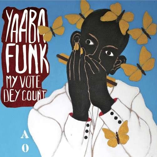My Vote Dey Count - Yaaba Funk - Musikk - STERNS MUSIC - 5017742301970 - 14. april 2014