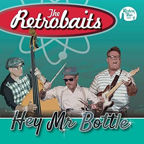 Cover for The Retrobaits · Hey Mr. Bottle (LP) (2017)