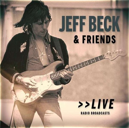 Cover for Jeff Beck · Jeff Beck &amp; Friends Live (CD) (2020)