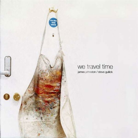 Cover for James Johnston / Steve Gullick · We Travel Time (CD) (2021)