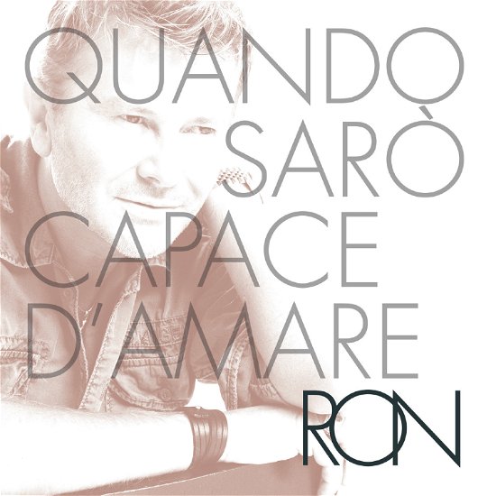 Quando Saro' Capace D'amare - Ron - Musique - SAIFAM - 8032484333970 - 26 mai 2023