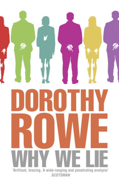 Why We Lie: The Source of Our Disasters - Dorothy Rowe - Books - HarperCollins Publishers - 9780007357970 - February 3, 2011