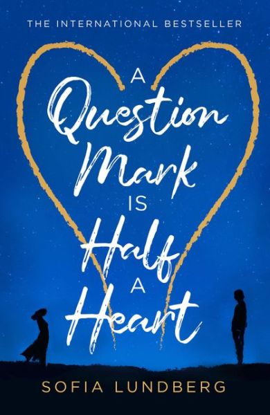 A Question Mark is Half a Heart - Sofia Lundberg - Livros - HarperCollins Publishers - 9780008277970 - 21 de janeiro de 2021