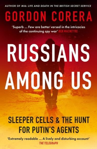 Cover for Gordon Corera · Russians Among Us: Sleeper Cells &amp; the Hunt for Putin’s Agents (Paperback Book) (2021)