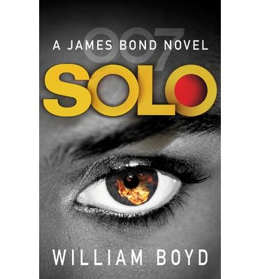 Cover for William Boyd · Solo: A James Bond Novel - James Bond 007 (Paperback Bog) (2014)