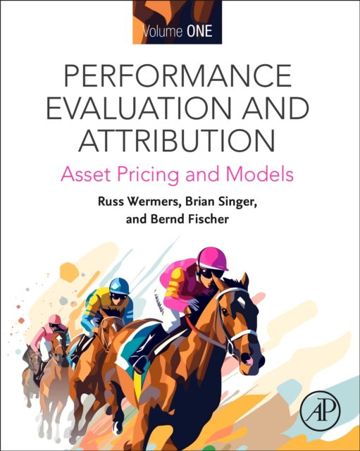 Cover for Wermers, Russ (Associate Professor of Finance, Smith School of Business, University of Maryland, USA) · Performance Evaluation and Attribution Volume 1: Asset Pricing and Models (Paperback Book) (2025)