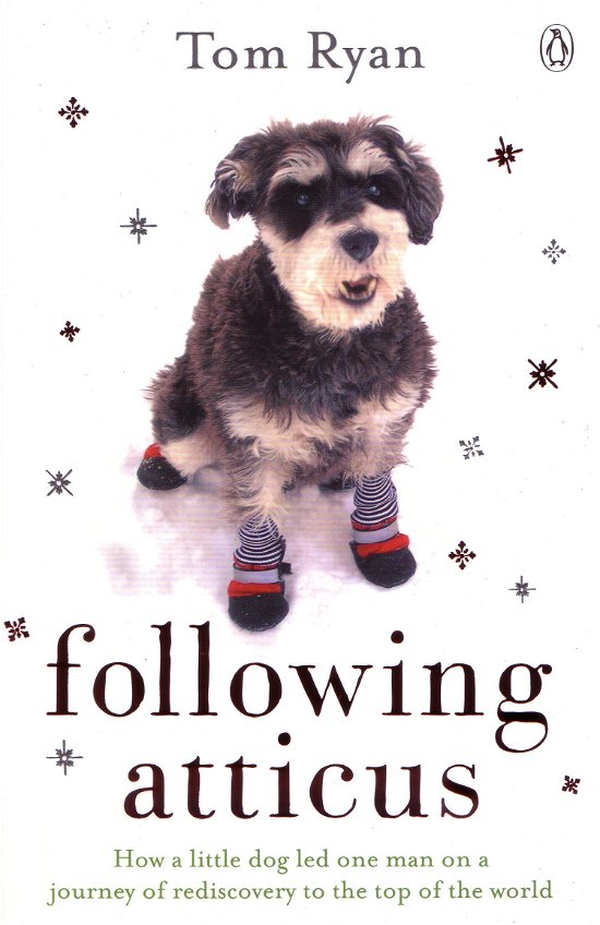 Following Atticus: How a little dog led one man on a journey of rediscovery to the top of the world - Thomas F. Ryan - Books - Penguin Books Ltd - 9780141048970 - October 13, 2011