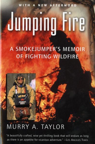 Cover for Murry A. Taylor · Jumping Fire: a Smokejumper's Memoir of Fighting Wildfire (Paperback Book) [Reprint edition] (2001)