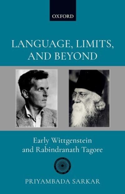 Cover for Sarkar, Priyambada (Professor, Professor, Department of Philosophy, University of Calcutta) · Language, Limits, and Beyond: Early Wittgenstein and Rabindranath Tagore (Hardcover Book) (2021)
