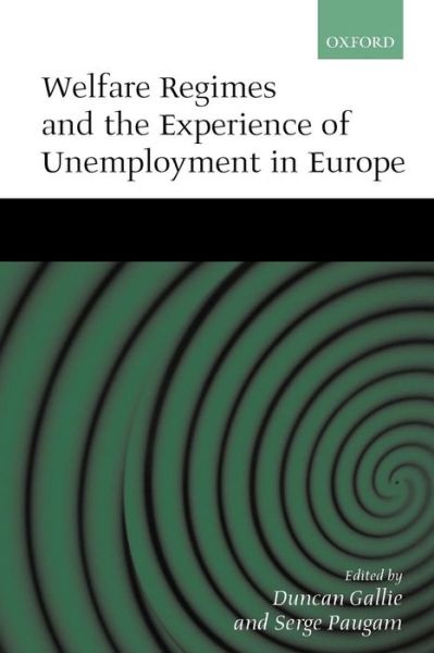 Cover for Gallie · Welfare Regimes and the Experience of Unemployment in Europe (Paperback Book) (2000)