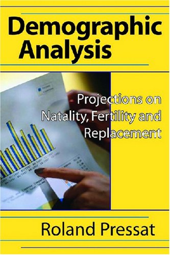 Cover for Roland Pressat · Demographic Analysis: Projections on Natality, Fertility and Replacement (Paperback Book) [Reprint edition] (2008)