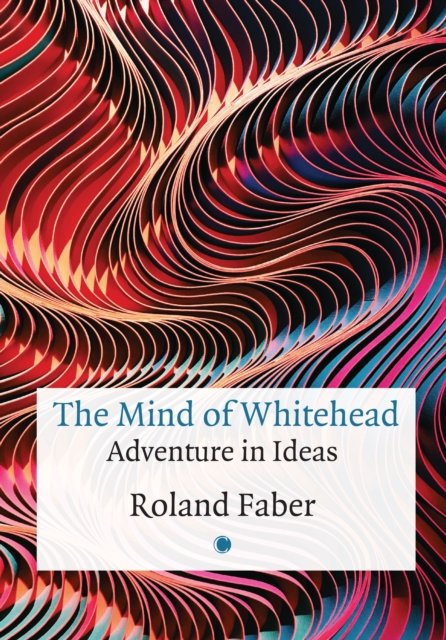 Cover for Roland Faber · The Mind of Whitehead : Adventure in Ideas (Paperback Bog) (2024)