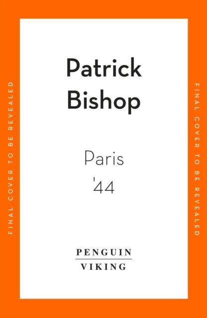 Cover for Patrick Bishop · Paris '44: The Shame and the Glory (Taschenbuch) (2024)