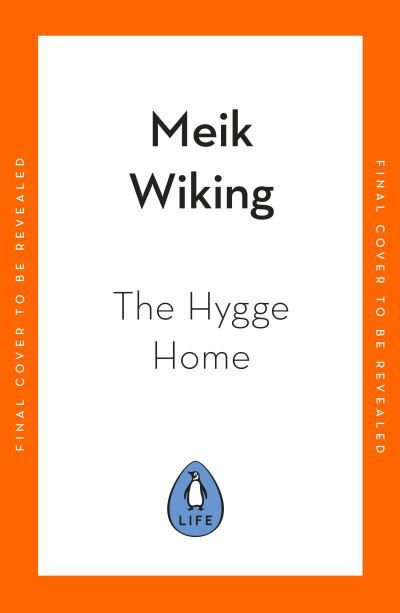 Cover for Meik Wiking · My Hygge Home: How to Make Home Your Happy Place (Hardcover Book) (2022)