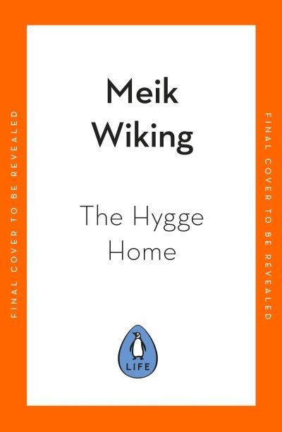 Cover for Meik Wiking · My Hygge Home: How to Make Home Your Happy Place (Gebundenes Buch) (2022)