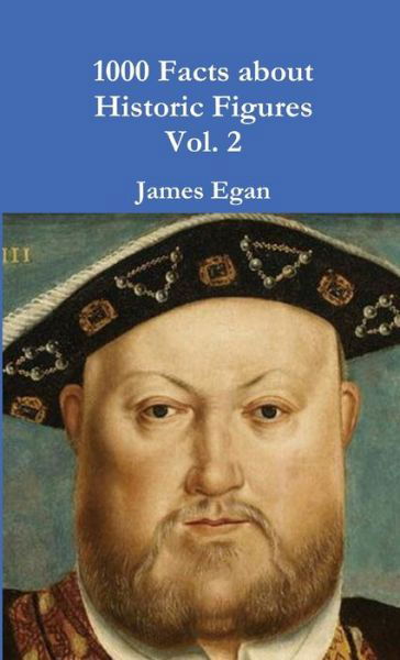 Cover for James Egan · 1000 Facts about Historic Figures Vol. 2 (Paperback Book) (2018)
