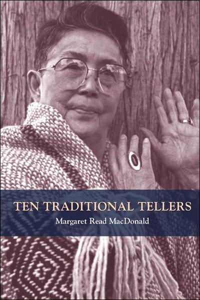 Cover for Margaret Read MacDonald · Ten Traditional Tellers (Paperback Book) (2006)