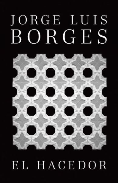 El Hacedor (Vintage Espanol) (Spanish Edition) - Jorge Luis Borges - Livres - Vintage Espanol - 9780307950970 - 12 février 2013