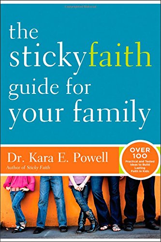 Cover for Kara Powell · The Sticky Faith Guide for Your Family: Over 100 Practical and Tested Ideas to Build Lasting Faith in Kids (Paperback Book) (2014)