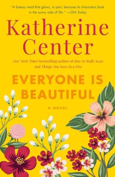 Cover for Katherine Center · Everyone Is Beautiful: A Novel (Paperback Book) (2021)