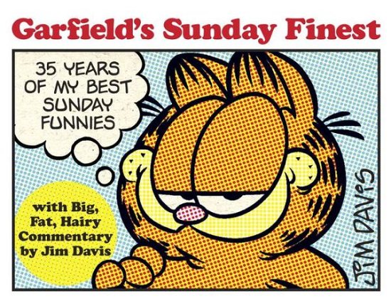 Cover for Jim Davis · Garfield's Sunday Finest: 35 Years of My Best Sunday Funnies - Garfield (Paperback Bog) (2013)