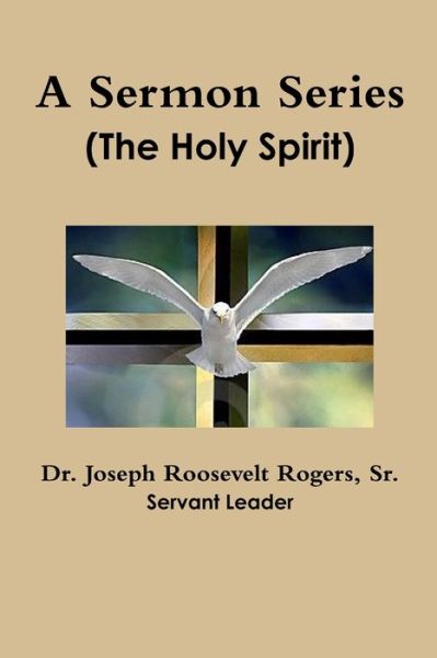 Cover for Rogers, Joseph Roosevelt, Sr. · Sermon Series (Book) (2018)