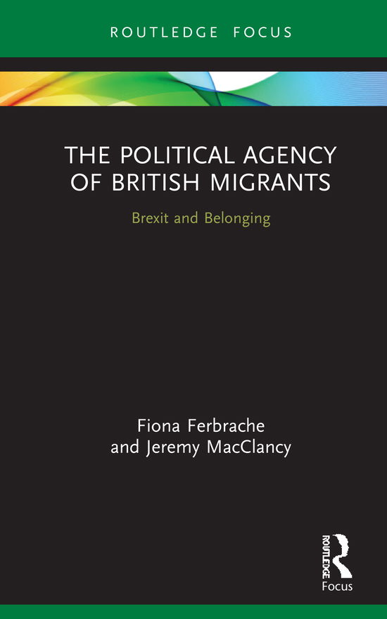 Cover for Fiona Ferbrache · The Political Agency of British Migrants: Brexit and Belonging (Hardcover Book) (2020)