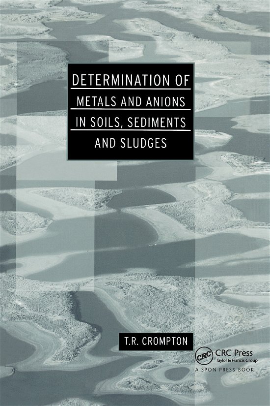 Cover for T R Crompton · Determination of Metals and Anions in Soils, Sediments and Sludges (Paperback Bog) (2019)