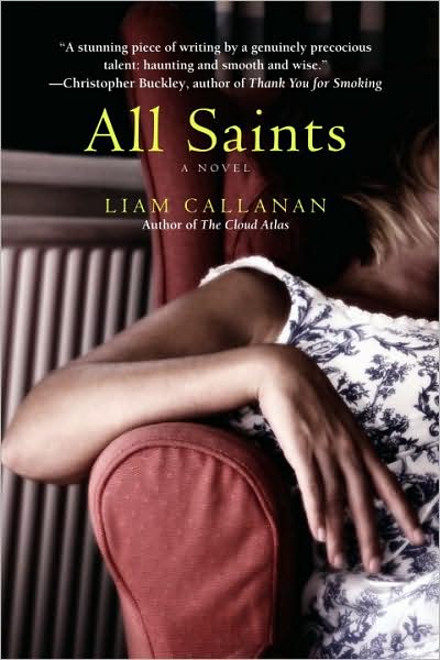 Cover for Liam Callanan · All Saints (Pocketbok) [Reprint edition] (2008)