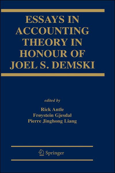 Cover for Rick Antle · Essays in Accounting Theory in Honour of Joel S. Demski (Hardcover Book) [2007 edition] (2006)