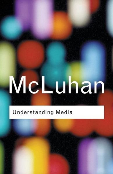Cover for Marshall McLuhan · Understanding Media - Routledge Classics (Paperback Book) (2001)
