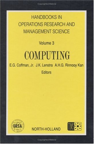 Computing - Handbooks in Operations Research and Management Science - Coffman, Thomas M., MD (Duke University and Durham Veterans Administration Medical Center, Durham, North Carolina, U.S.A.) - Books - Elsevier Science & Technology - 9780444880970 - November 26, 1992