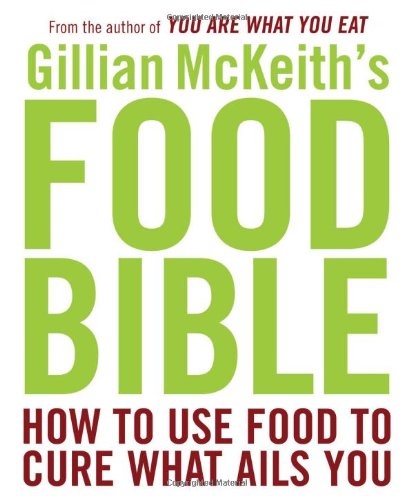 Cover for Gillian Mckeith · Gillian Mckeith's Food Bible: How to Use Food to Cure What Ails You (Paperback Book) [1 Original edition] (2009)