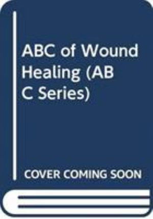 ABC of Wound Healing - ABC Series - A Price - Books - John Wiley & Sons Inc - 9780470658970 - December 30, 2021