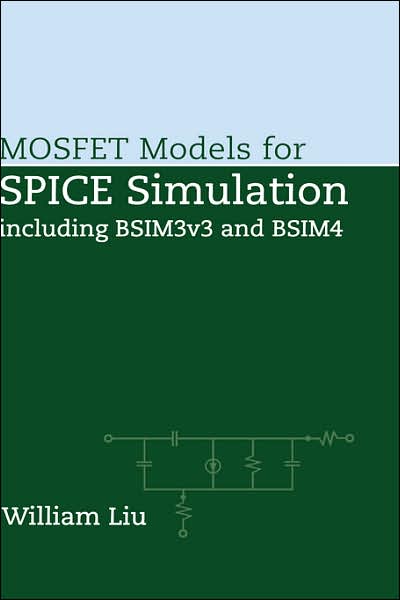 Cover for Liu, William (Texas Instruments) · MOSFET Models for SPICE Simulation: Including BSIM3v3 and BSIM4 - IEEE Press (Hardcover bog) (2001)