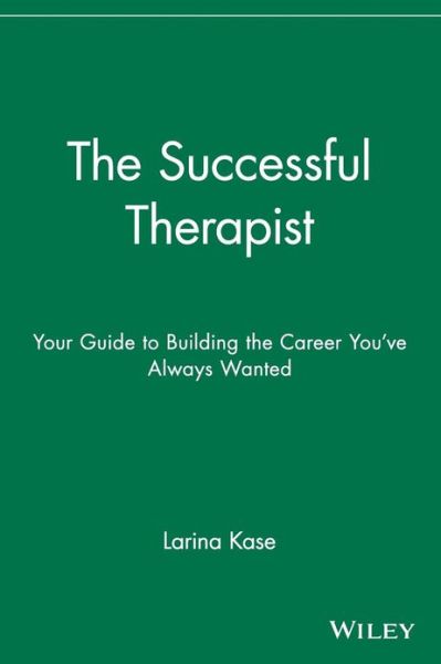 Cover for Larina Kase · The Successful Therapist: Your Guide to Building the Career You've Always Wanted (Paperback Book) (2005)