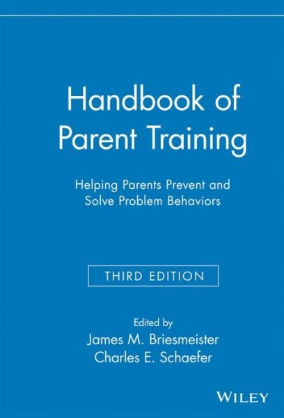 Cover for JM Briesmeister · Handbook of Parent Training: Helping Parents Prevent and Solve Problem Behaviors (Hardcover Book) (2007)