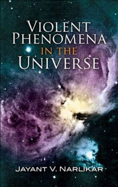 Cover for Jayant Vishnu Narlikar · Violent Phenomena in the Universe (Pocketbok) (2007)