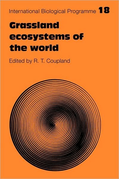 Cover for R T Coupland · Grassland Ecosystems of the World: Analysis of Grasslands and their Uses - International Biological Programme Synthesis Series (Pocketbok) (2009)