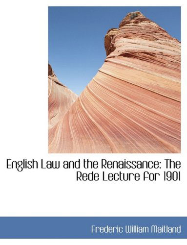 Cover for Frederic William Maitland · English Law and the Renaissance: the Rede Lecture for 1901 (Hardcover Book) [Large Print, Lrg edition] (2008)