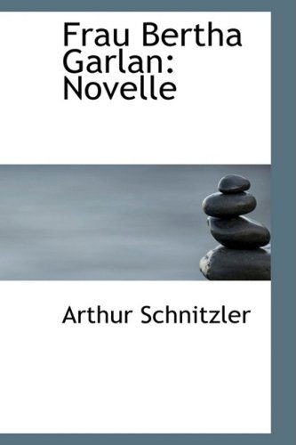 Cover for Arthur Schnitzler · Frau Bertha Garlan: Novelle (Hardcover Book) (2008)