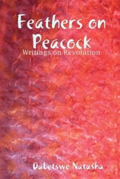 Cover for Dabetswe Natasha · Feathers on Peacock (Bok) (2009)