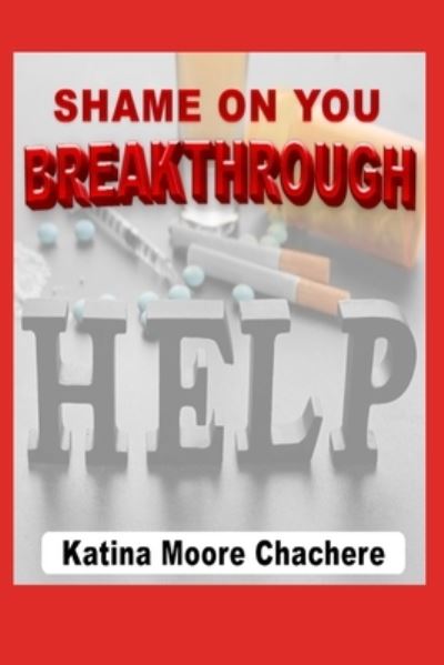 Cover for Katina Moore Chachere · Shame on You Breakthrough (Paperback Book) (2021)