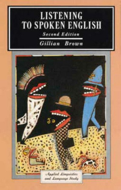 Cover for Gillian Brown · Listening to Spoken English - Applied Linguistics and Language Study (Paperback Bog) (1990)