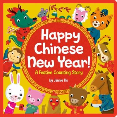 Cover for Jannie Ho · Happy Chinese New Year!: A Festive Counting Story (Board book) (2022)